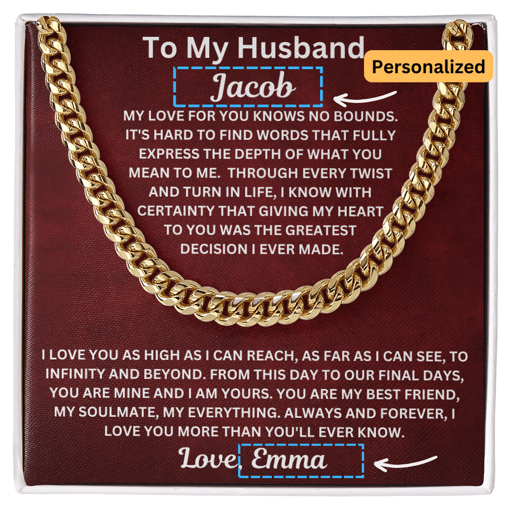 To my Husband " My Love For You Knows No Bounds"  Cuban Link Chain