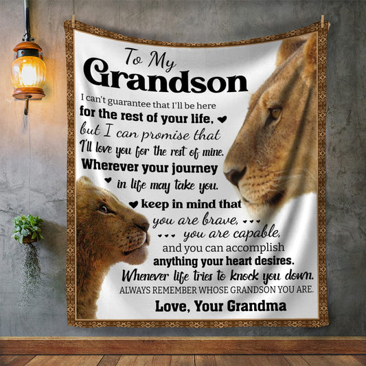 To My Grandson " I Can't Guarantee that I'll Be Here For The Rest Of Your Life" Love, Your Grandma Blanket