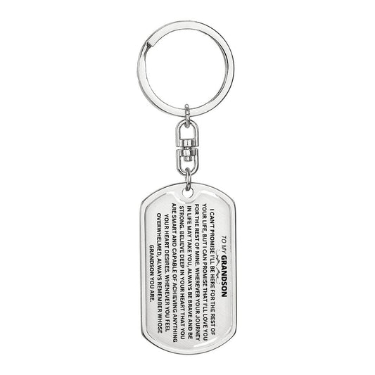 To My Grandson " I Cant Promise to Be here For The Rest Of Your Life" Dog Tag Swivel Keychain