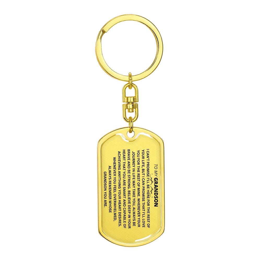 To My Grandson " I Can't Promise I Will be Here For The Rest Of Your Life" Dog Tag With Swivel Keychain