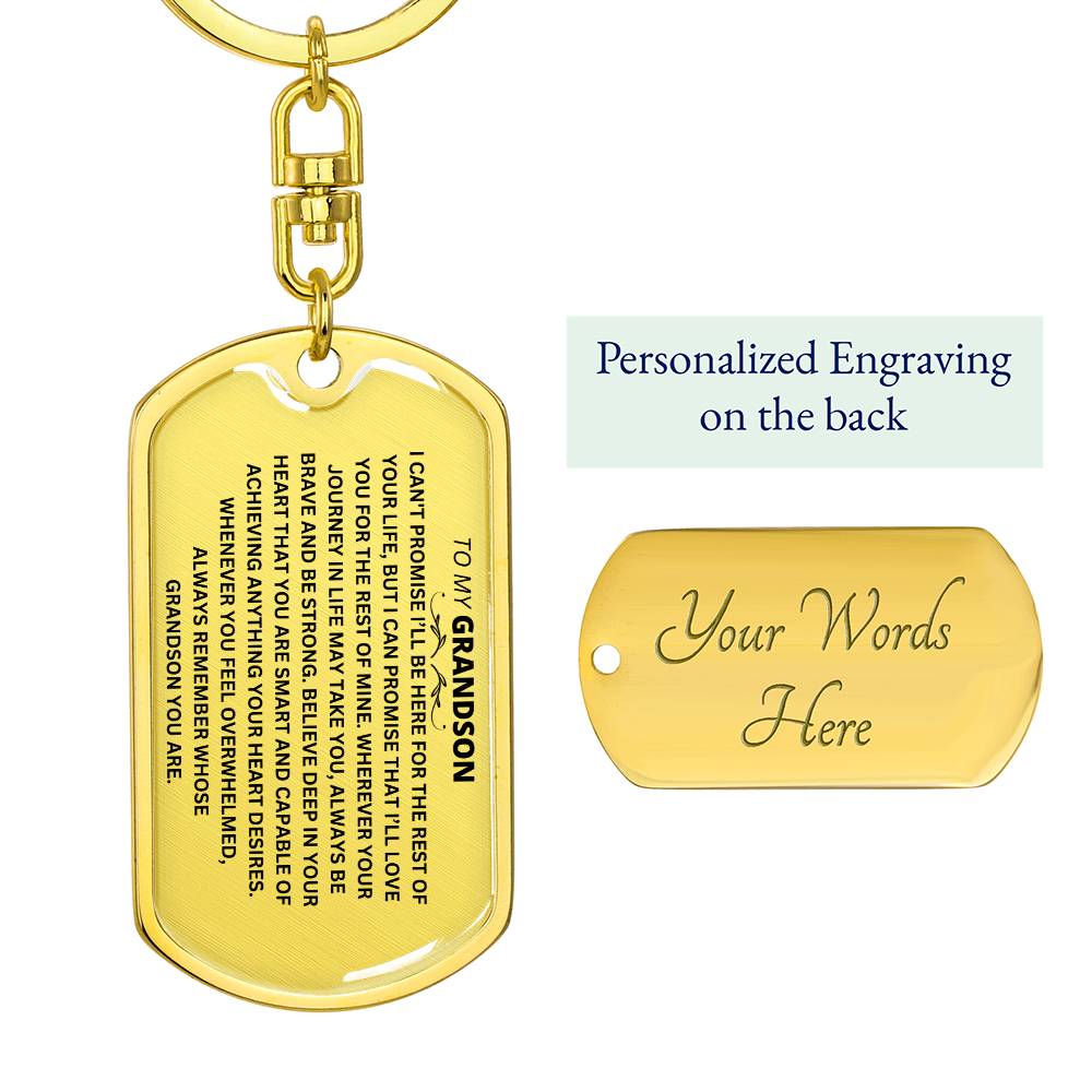 To My Grandson " I Can't Promise I Will be Here For The Rest Of Your Life" Dog Tag With Swivel Keychain