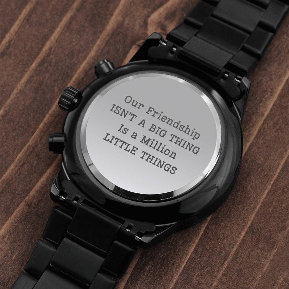 Engraved Watch For Best Friend 'Our Friendship Isn't a Big Thing- It's a Million Little Things"