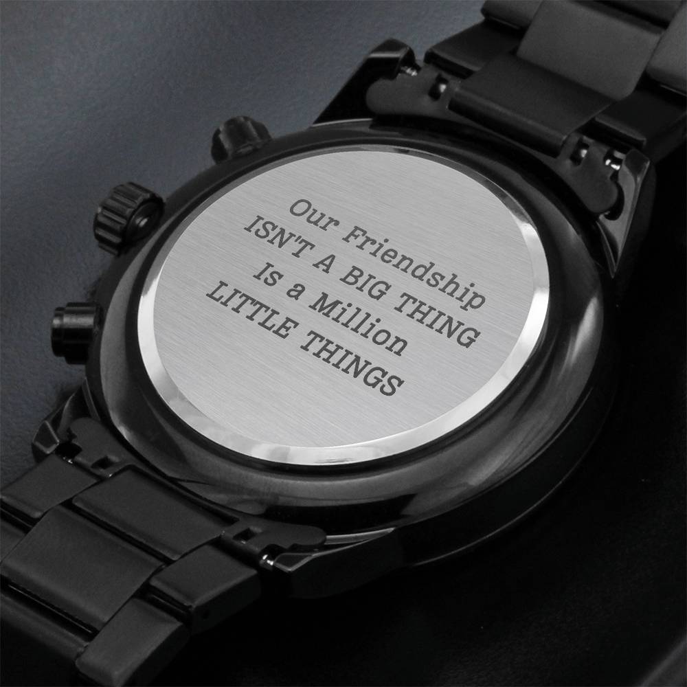 Engraved Watch For Best Friend 'Our Friendship Isn't a Big Thing- It's a Million Little Things"