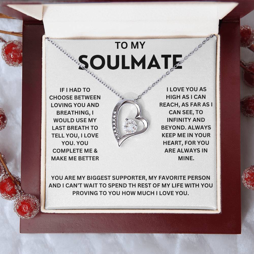 To My Soulmate " If I had to choose between loving you" Forever Love  Necklace