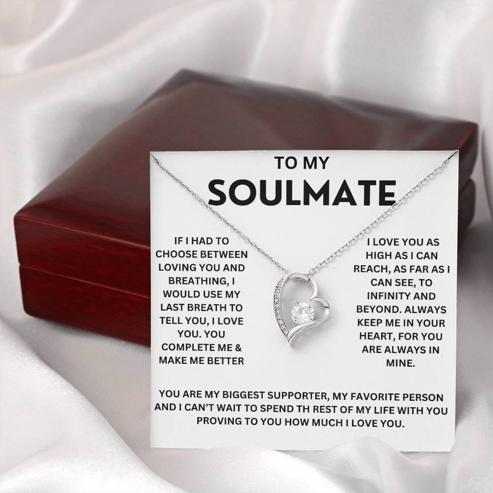 To My Soulmate " If I had to choose between loving you" Forever Love  Necklace