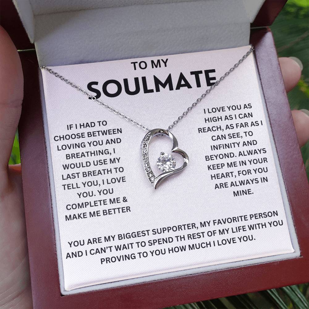 To My Soulmate " If I had to choose between loving you" Forever Love  Necklace