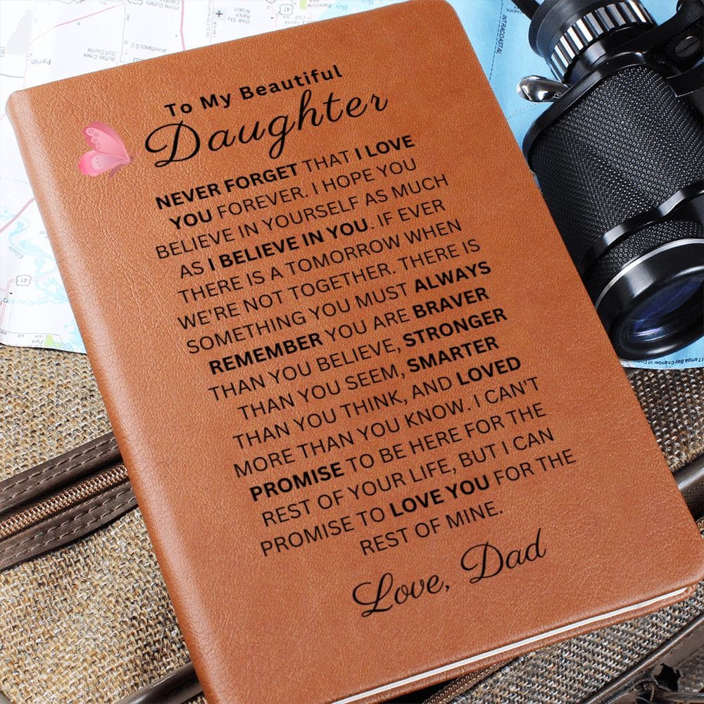 To My Beautiful Daughter " Never Forget That I Love You Forever" Love Dad | Vegan Leather Journal