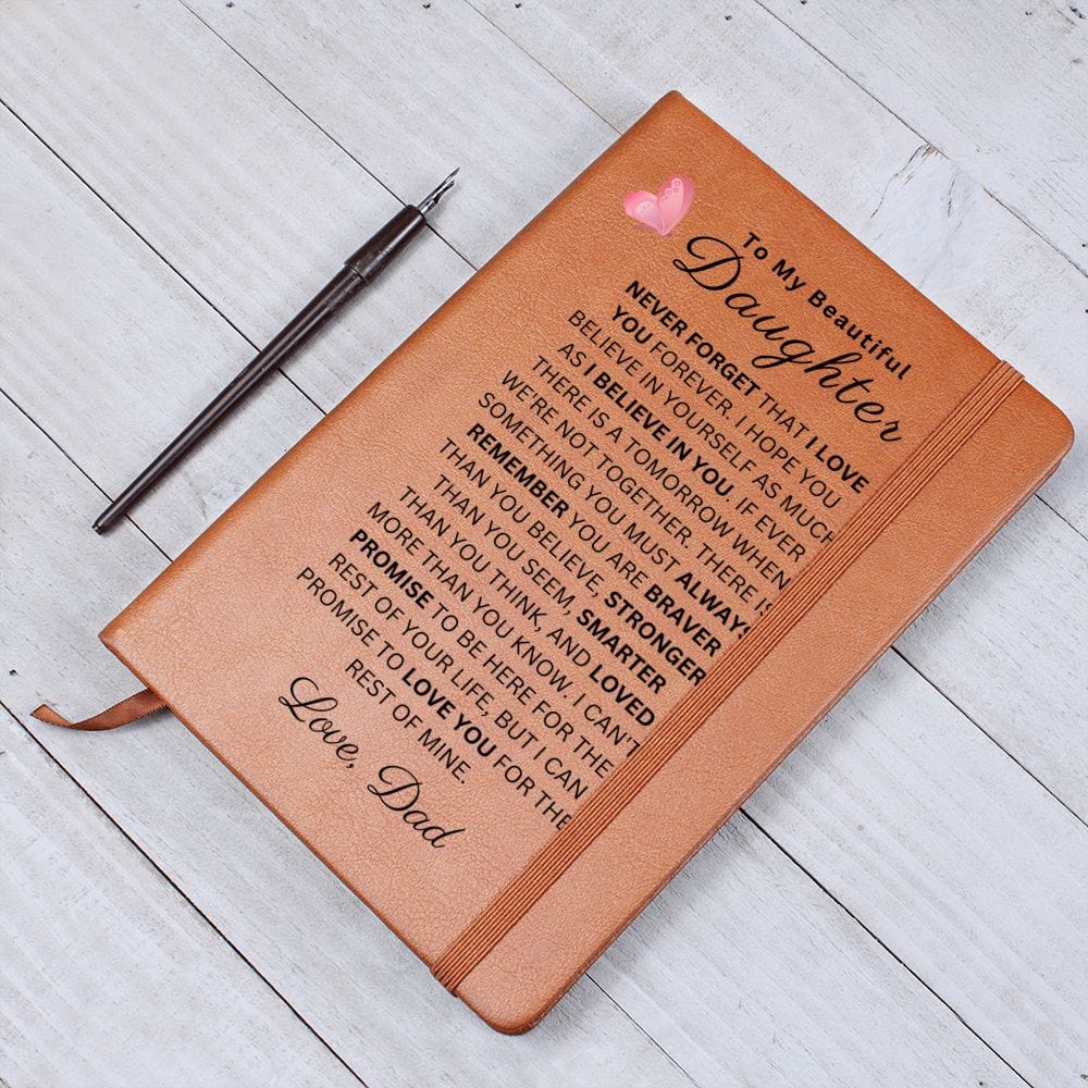 To My Beautiful Daughter " Never Forget That I Love You Forever" Love Dad | Vegan Leather Journal