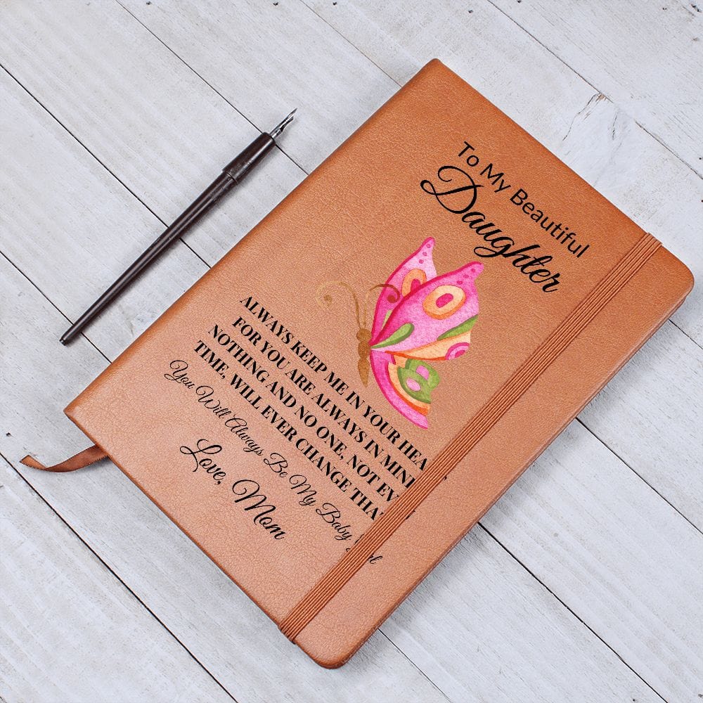 To My Beautiful Daughter " Always Keep Me In Your Heart" Love Mom | Vegan Leather Journal