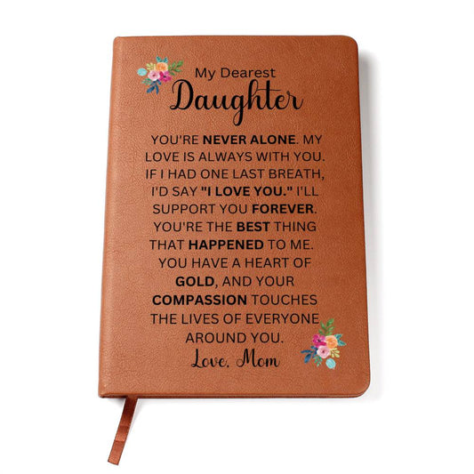 My Dearest Daughter Love Mom | Vegan Leather Journal