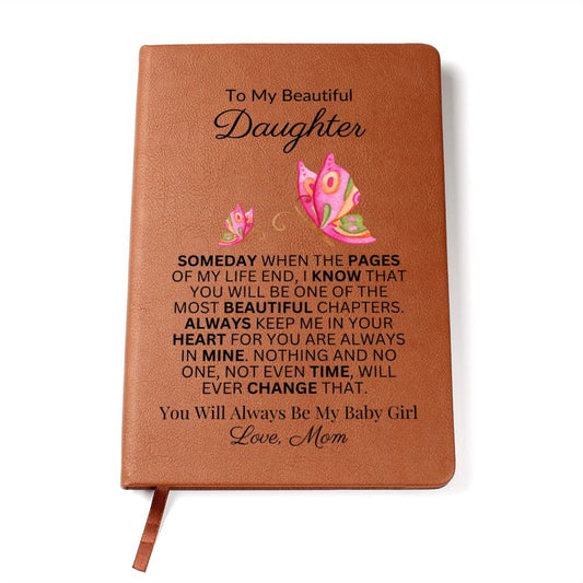 To My Beautiful Daughter "You Will Always Be My Baby Girl" Love Mom | Vegan Leather Journal