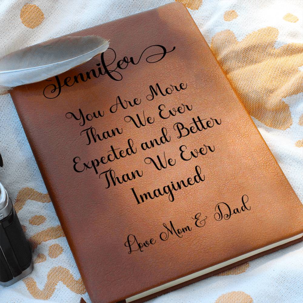 "You Are More Than We Ever Expected" Love Mom & Dad | Personalized Daughter Vegan Leather Journal