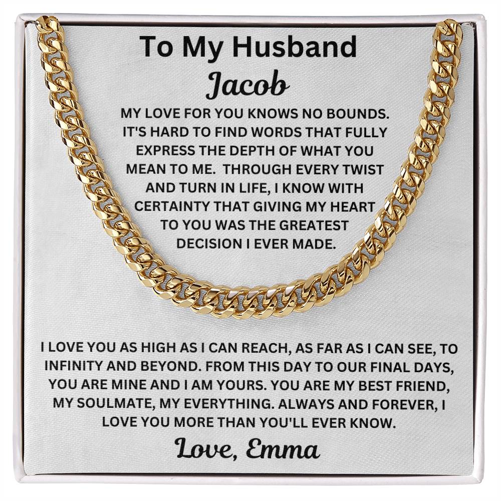 To My Husband " My Love For You Knows No Bounds"   Cuban Link Chain