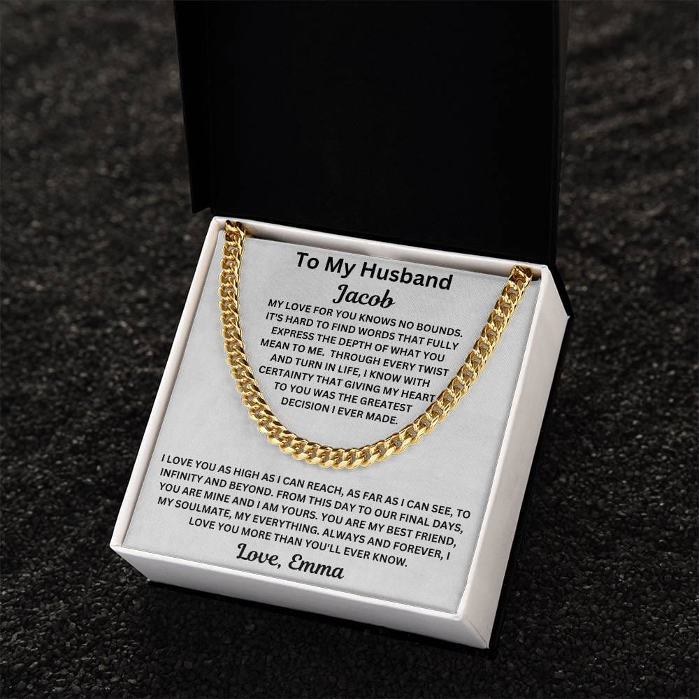 To My Husband " My Love For You Knows No Bounds"   Cuban Link Chain