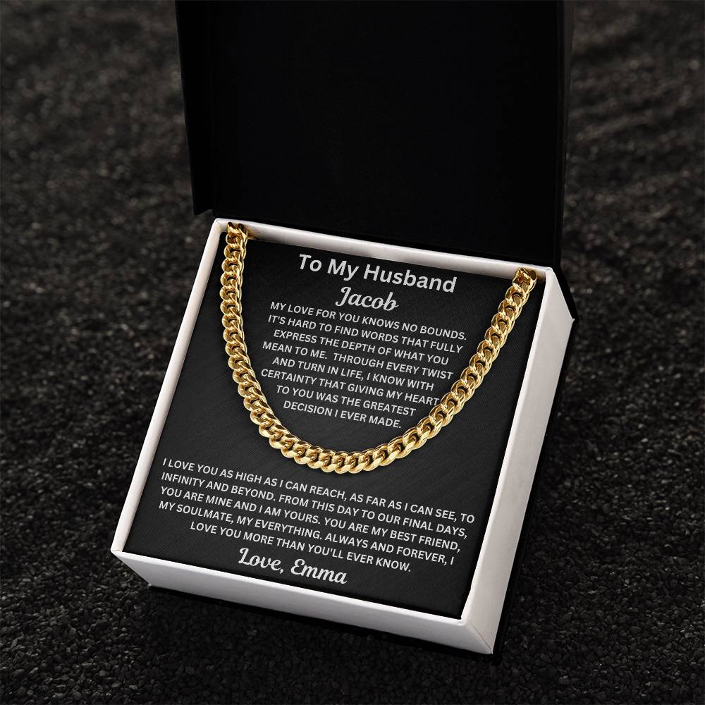 To my Husband " My Love For You Knows No Bounds"   Cuban Link Chain