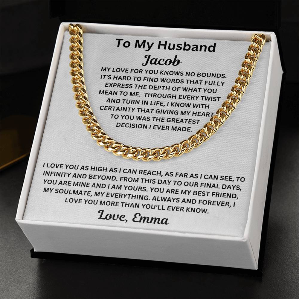 To My Husband " My Love For You Knows No Bounds"   Cuban Link Chain