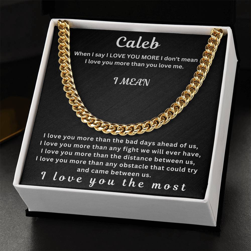 "When I Say I Love You More" Cuban Link Chain
