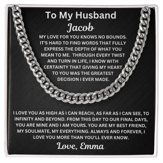 To my Husband " My Love For You Knows No Bounds"   Cuban Link Chain