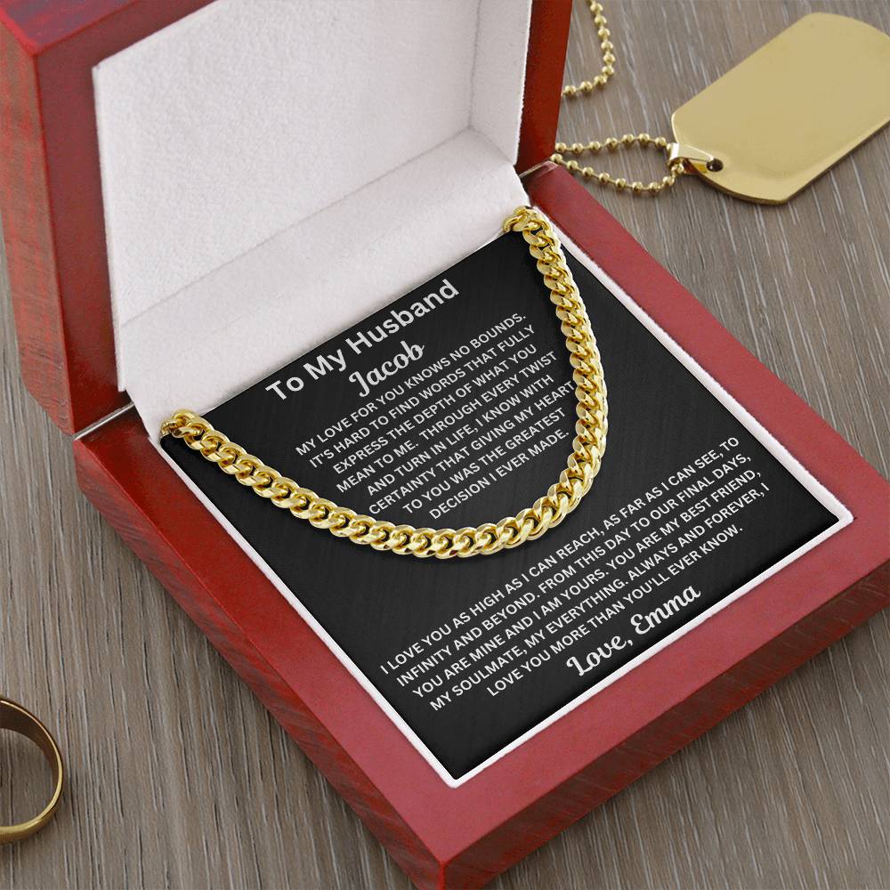 To my Husband " My Love For You Knows No Bounds"   Cuban Link Chain