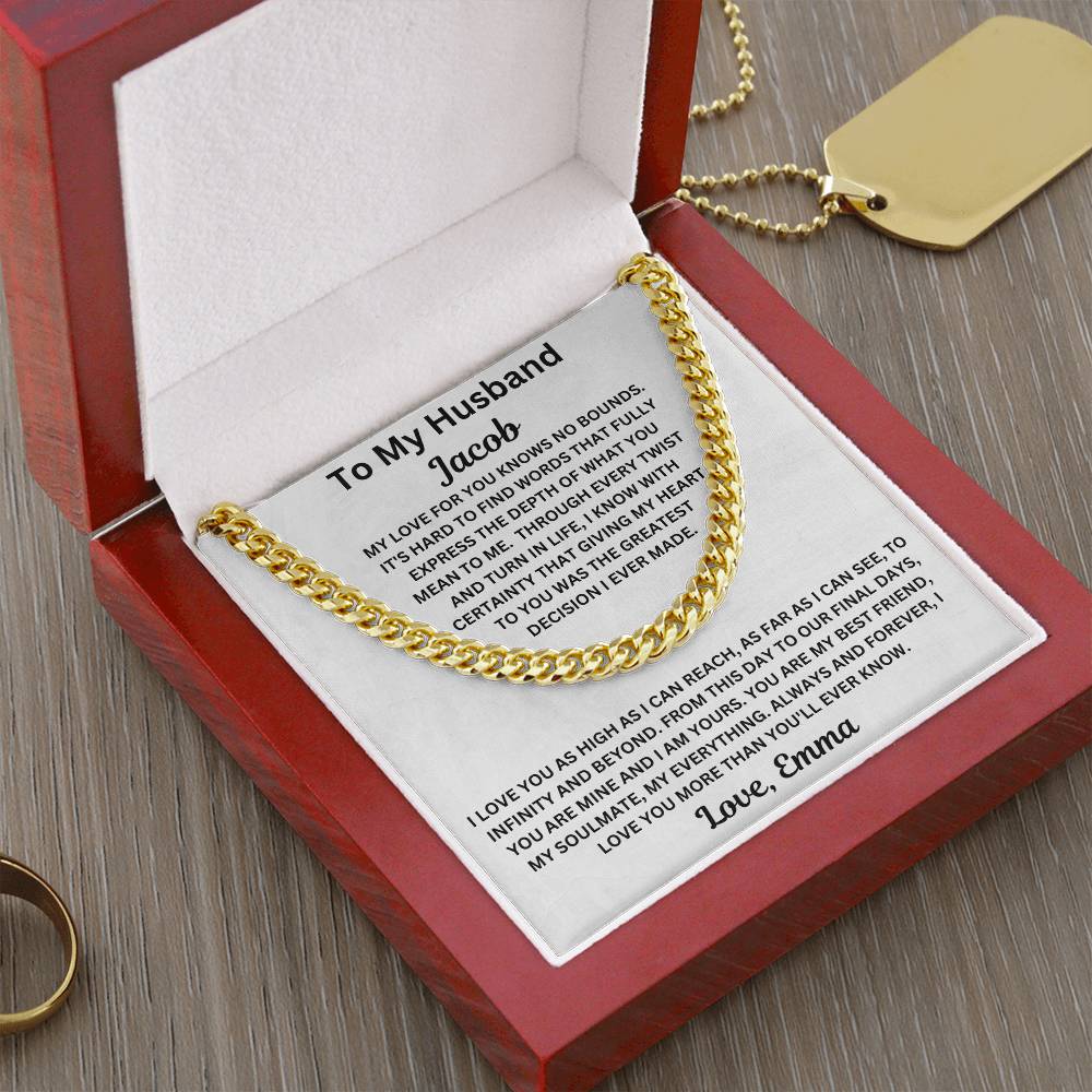 To My Husband " My Love For You Knows No Bounds"   Cuban Link Chain