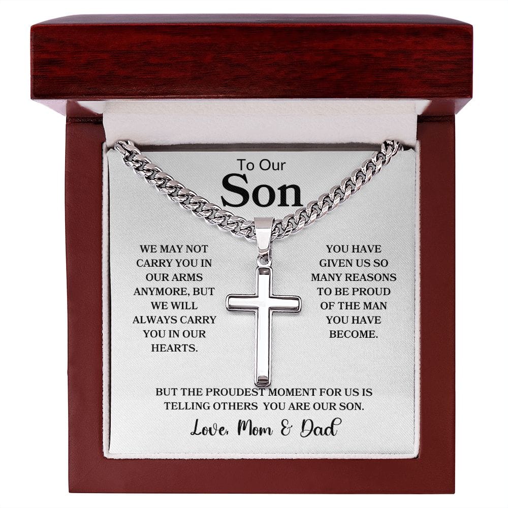 To Our Son " We may not carry you in our arms" Love Mom & Dad - Cuban Chain with Cross