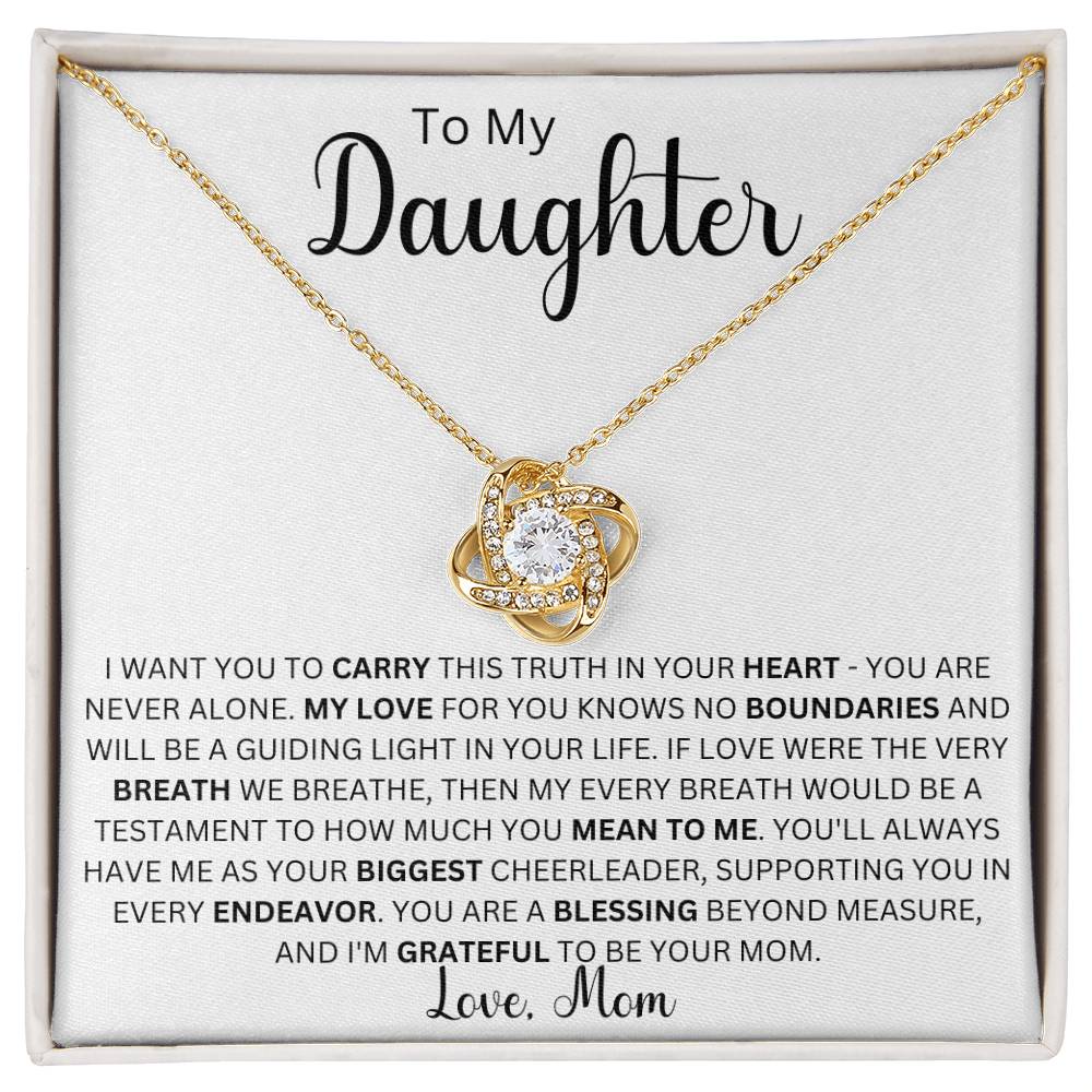 To My Daughter " I Want You To Carry This Truth In Your Heart" Love Mom | Love Knot Necklace