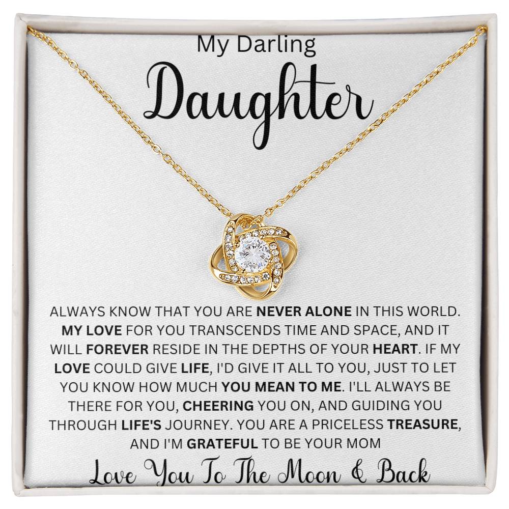 My Darling Daughter " Always Know That You Are Never Alone" Love Mom | Love Knot Necklace