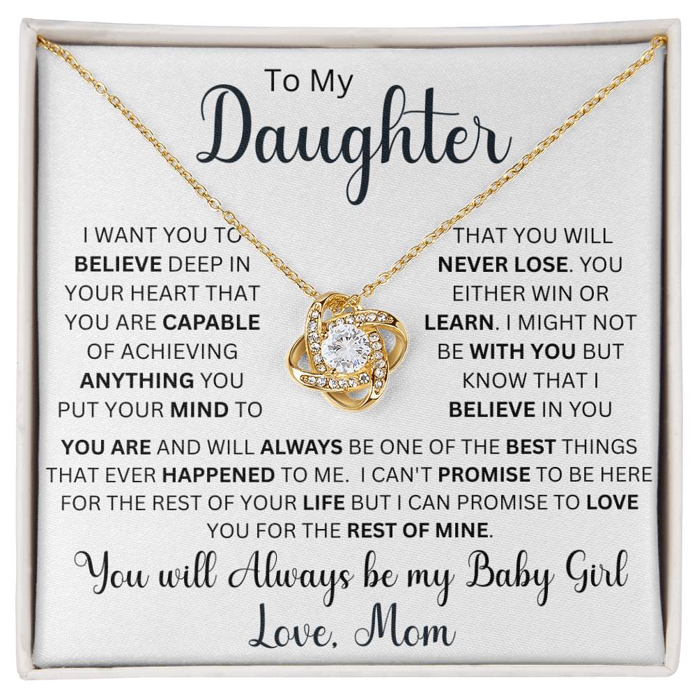 To My Daughter " I want you to believe deep in your heart that you are capable" Love Mom |Love Knot Necklace