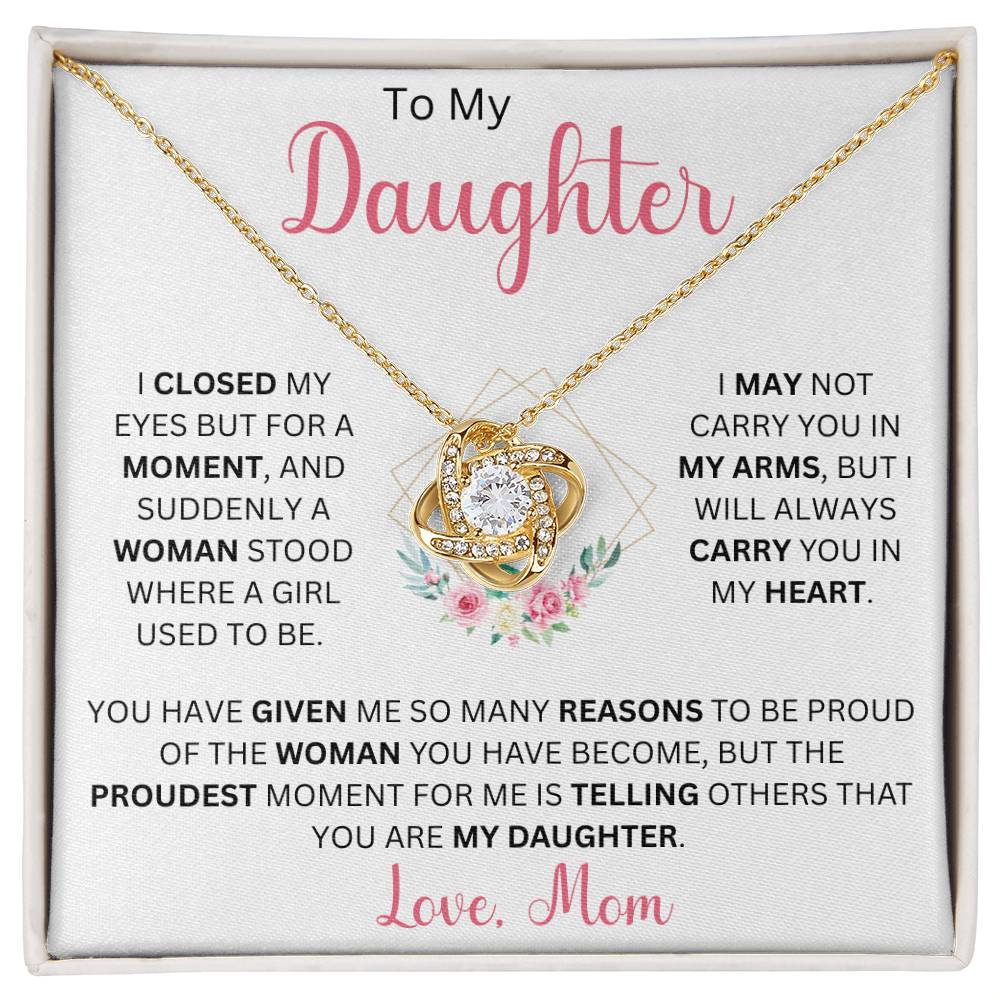 To My Daughter "I Closed My Eyes But For A Moment" Love Mom | Love Knot Necklace