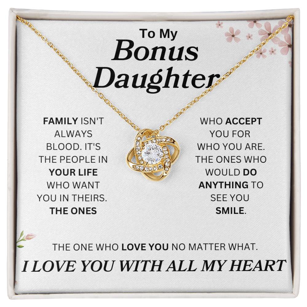 To My Bonus Daughter " Family Isn't Always Blood" Love Knot Necklace