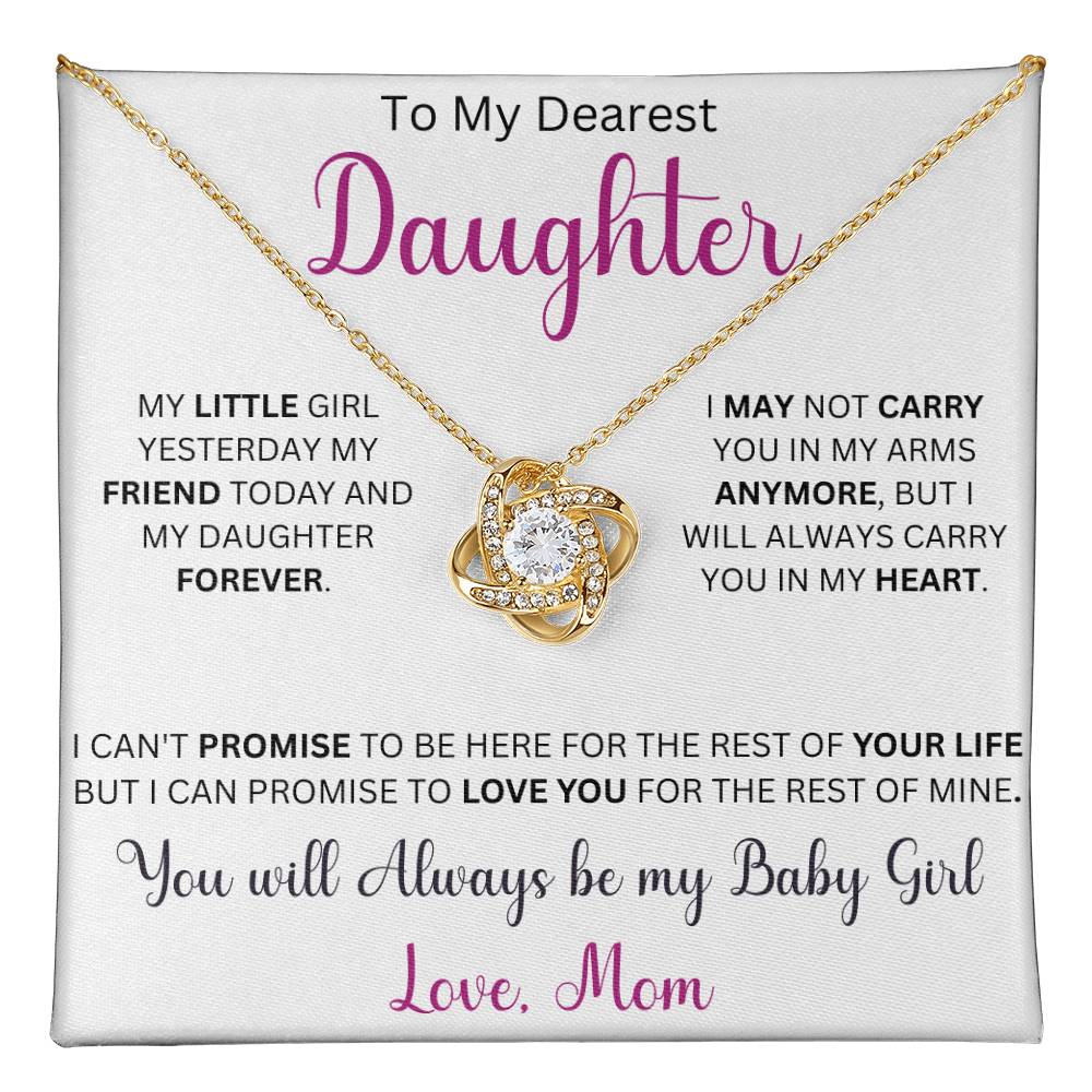 To My Dearest Daughter " My Little Girl Yesterday My Friend Today" Love Mom | Love Knot Necklace