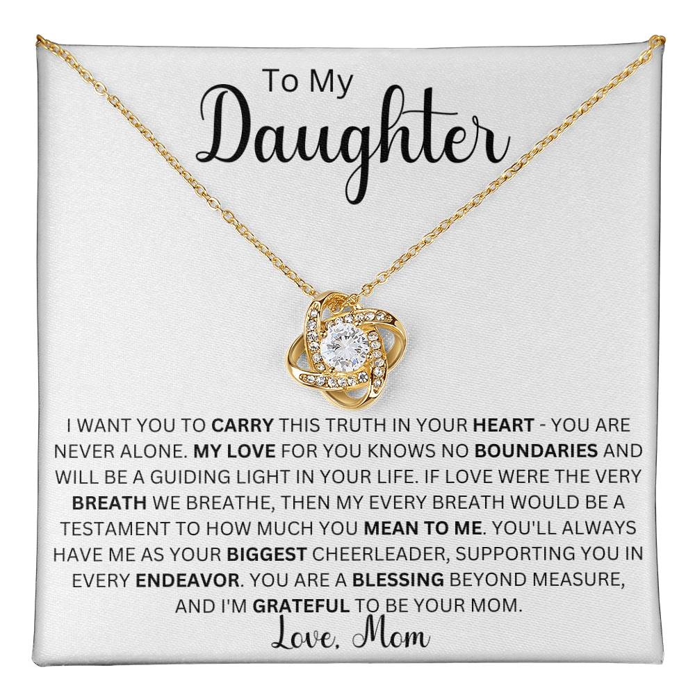 To My Daughter " I Want You To Carry This Truth In Your Heart" Love Mom | Love Knot Necklace