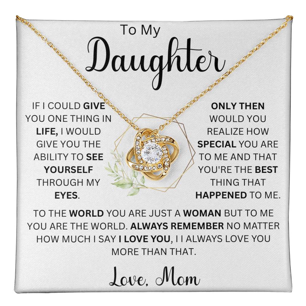 To My Daughter " If I could give you one thing in life" Love Mom |  Love Knot Necklace