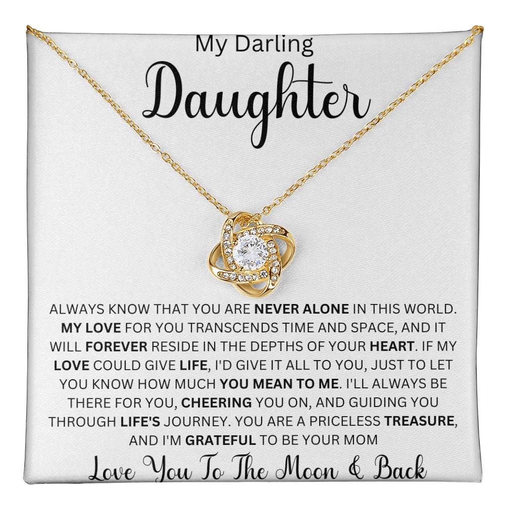 My Darling Daughter " Always Know That You Are Never Alone" Love Mom | Love Knot Necklace