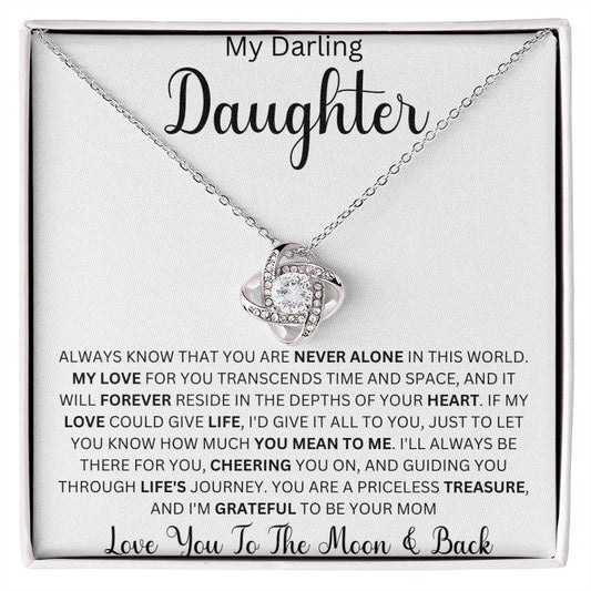 My Darling Daughter " Always Know That You Are Never Alone" Love Mom | Love Knot Necklace