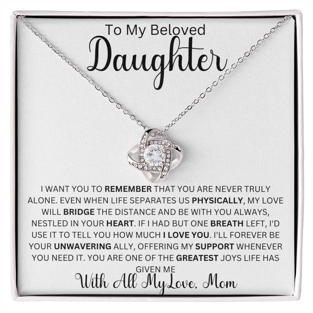 To My Beloved Daughter " I want you to remember that you are never truly alone" | Love Mom Love Knot Necklace