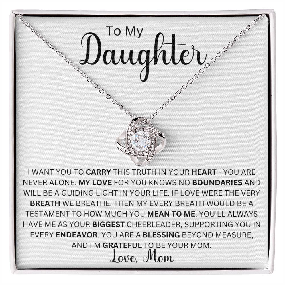 To My Daughter " I Want You To Carry This Truth In Your Heart" Love Mom | Love Knot Necklace