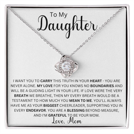 To My Daughter " I Want You To Carry This Truth In Your Heart" Love Mom | Love Knot Necklace