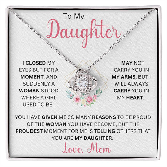 To My Daughter "I Closed My Eyes But For A Moment" Love Mom | Love Knot Necklace