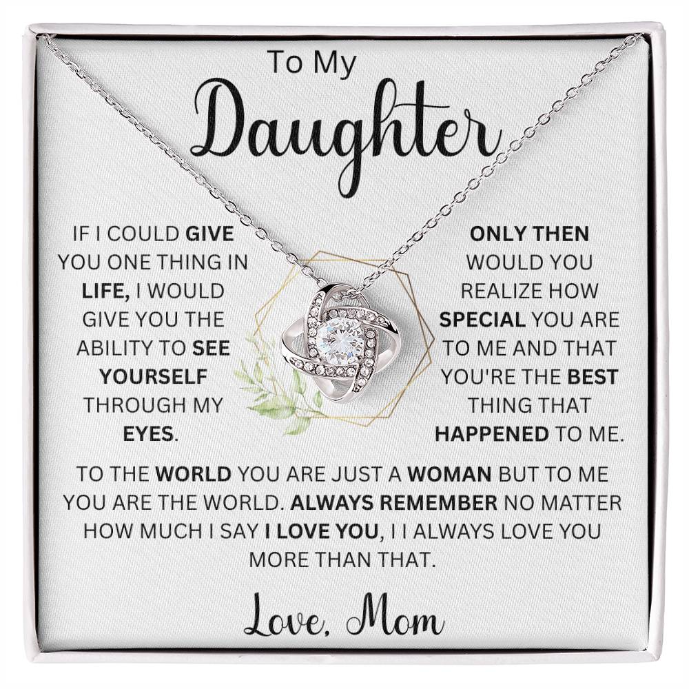 To My Daughter " If I could give you one thing in life" Love Mom |  Love Knot Necklace