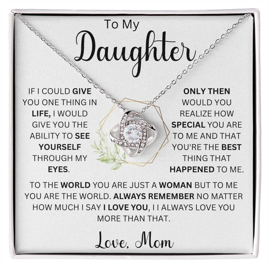 To My Daughter " If I could give you one thing in life" Love Mom |  Love Knot Necklace