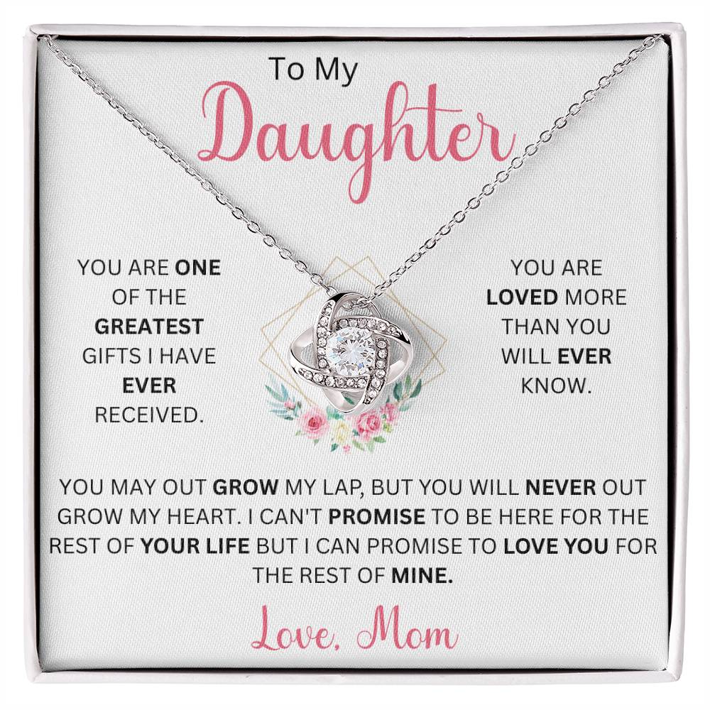 To My Daughter "You Are One Of The Greatest Gift I Have Ever Received" Love Mom | Love Knot Necklace