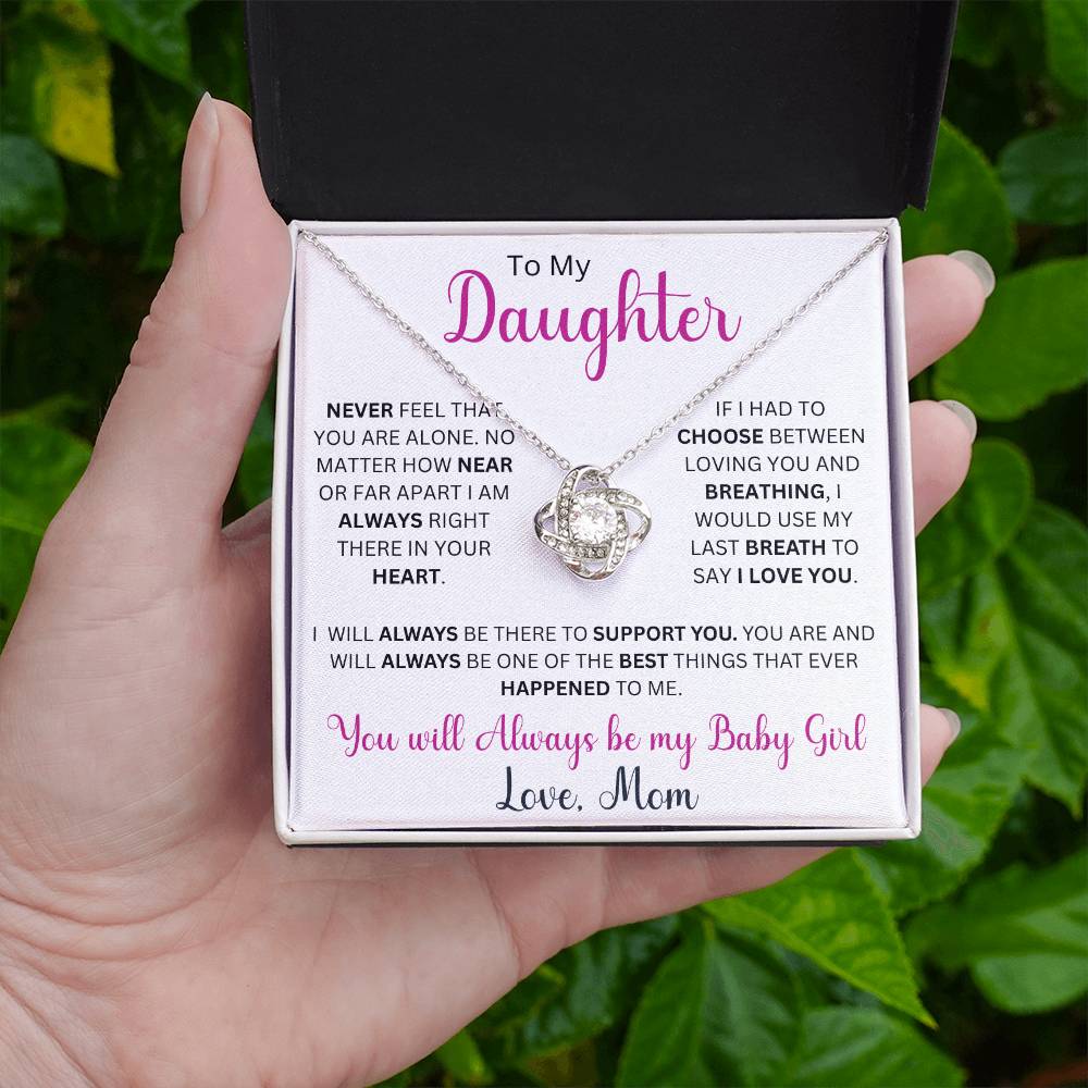 To My Daughter "Never Feel That You Are Alone" Love Mom | Love Knot Necklace