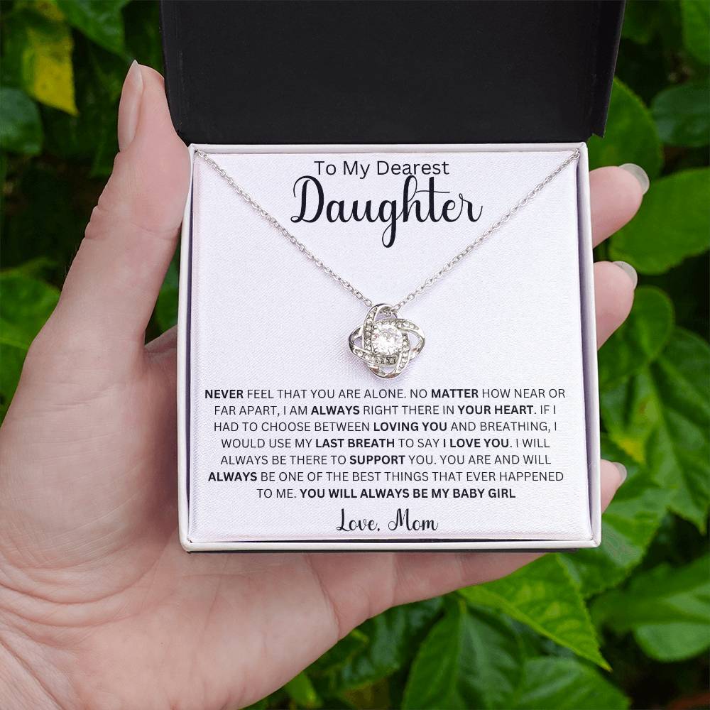To My Dearest Daughter " Never Feel That You Are Alone" Love Mom | Love Knot Necklace