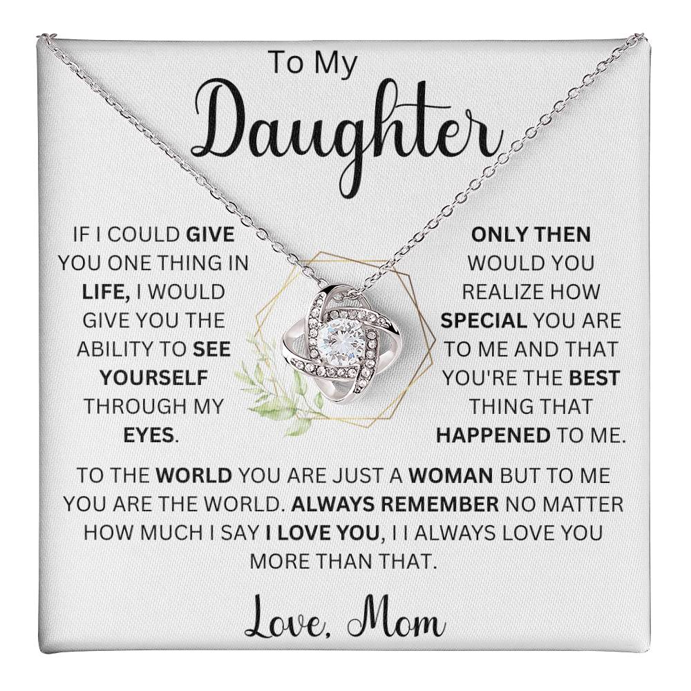 To My Daughter " If I could give you one thing in life" Love Mom |  Love Knot Necklace