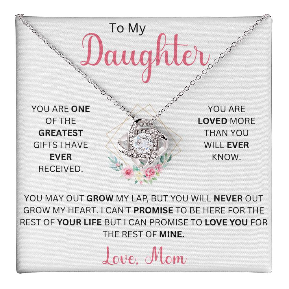 To My Daughter "You Are One Of The Greatest Gift I Have Ever Received" Love Mom | Love Knot Necklace