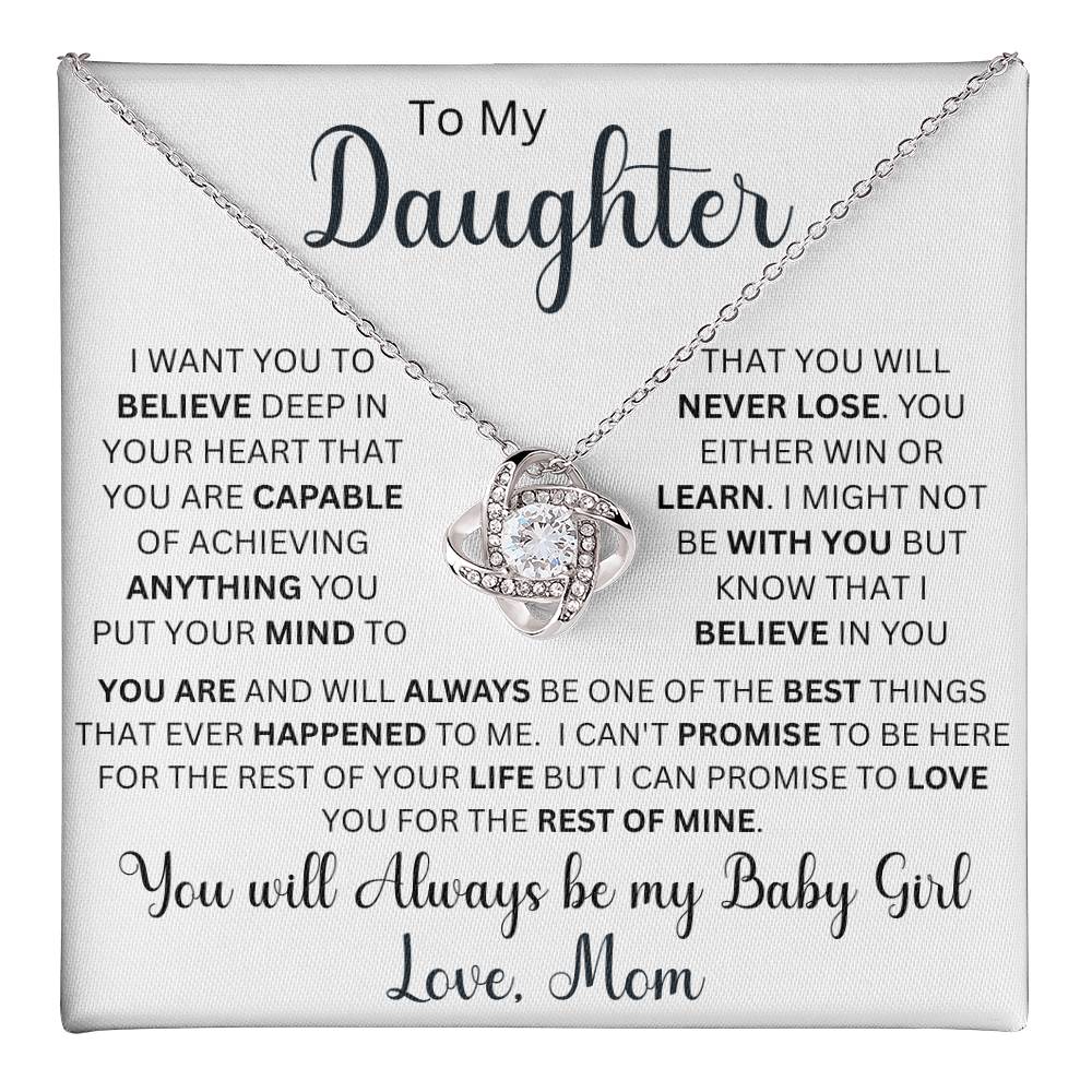 To My Daughter " I want you to believe deep in your heart that you are capable" Love Mom |Love Knot Necklace