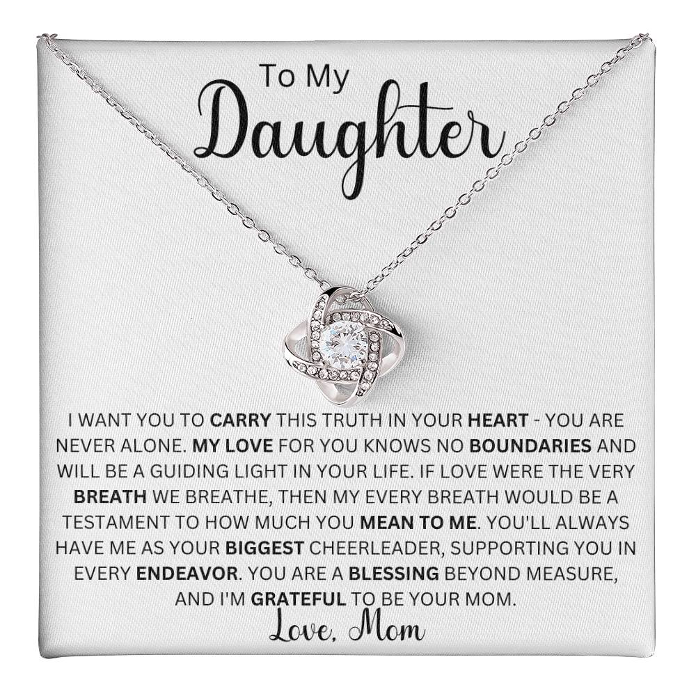 To My Daughter " I Want You To Carry This Truth In Your Heart" Love Mom | Love Knot Necklace