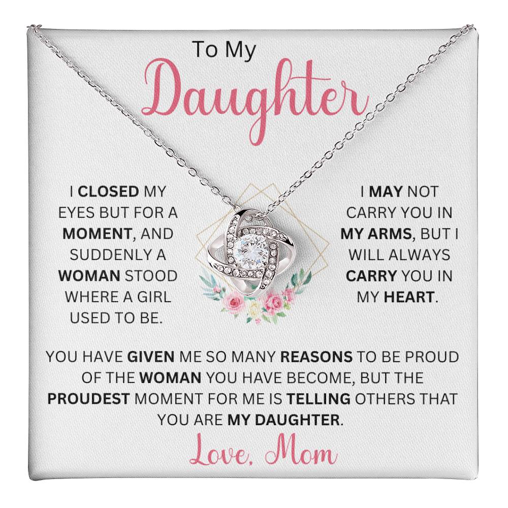 To My Daughter "I Closed My Eyes But For A Moment" Love Mom | Love Knot Necklace