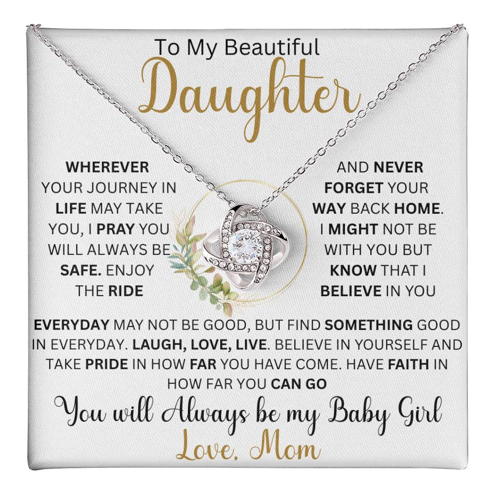 To My Beautiful Daughter " Wherever Your Journey in Life May Take You" Love Mom | Love Knot Necklace